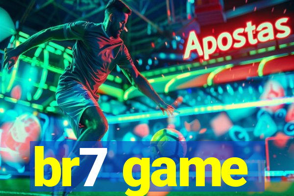 br7 game